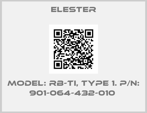 Elester-MODEL: RB-TI, TYPE 1. P/N: 901-064-432-010 