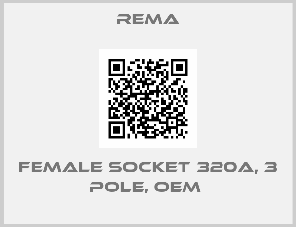 Rema-Female socket 320A, 3 Pole, oem 