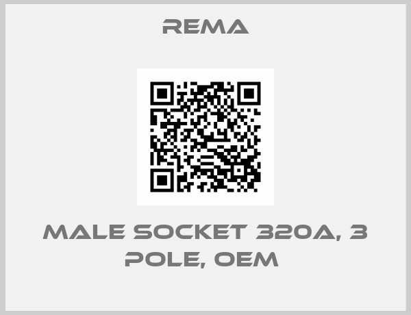 Rema-Male socket 320A, 3 Pole, oem 