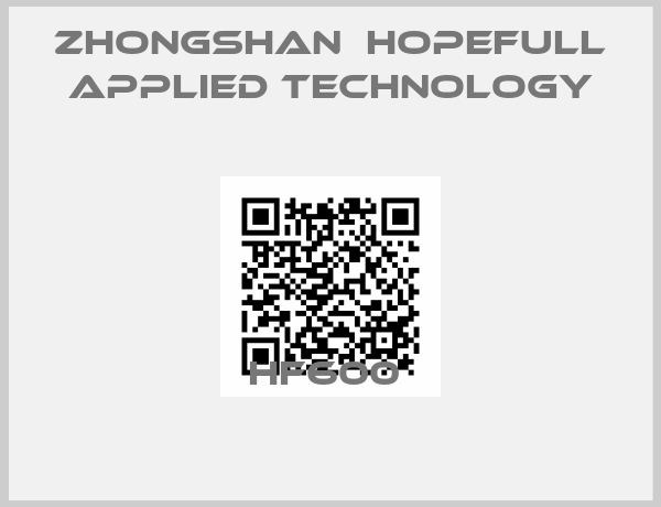 Zhongshan  Hopefull Applied Technology-HF600 