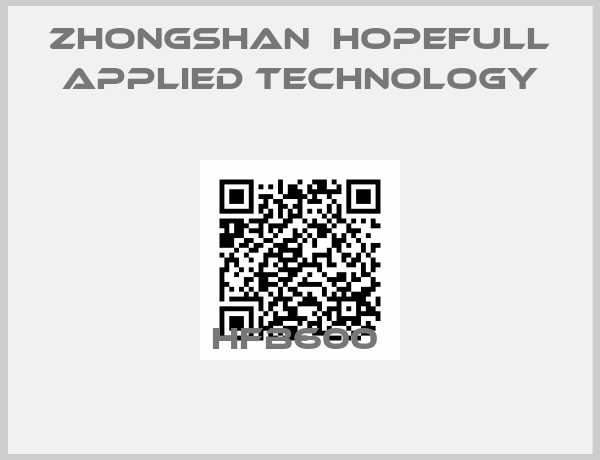 Zhongshan  Hopefull Applied Technology-HFb600 