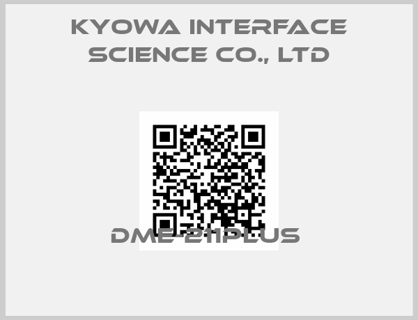 Kyowa Interface Science Co., Ltd- DMe-211Plus 