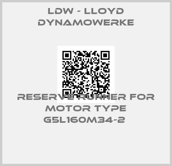 LDW - Lloyd Dynamowerke-Reserve runner for motor type G5L160M34-2 