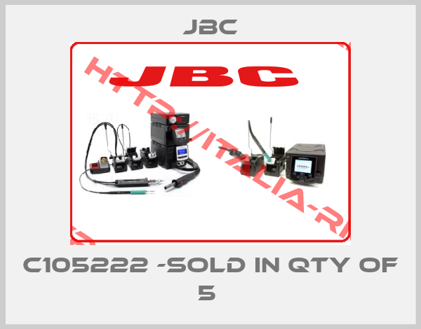 JBC-C105222 -Sold In Qty Of 5 