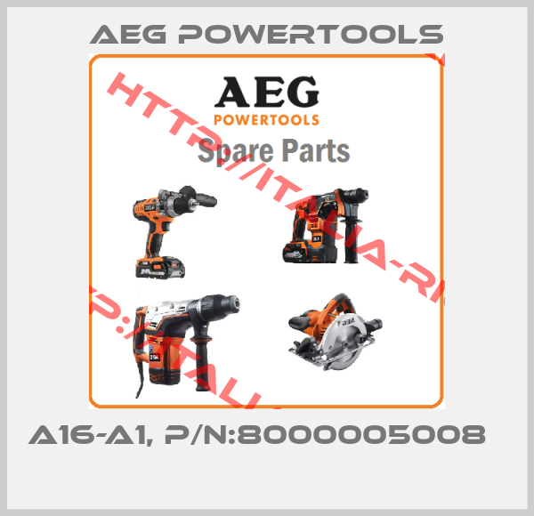 AEG Powertools-A16-A1, P/N:8000005008   