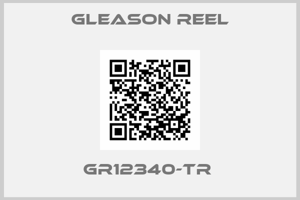 GLEASON REEL-GR12340-TR 