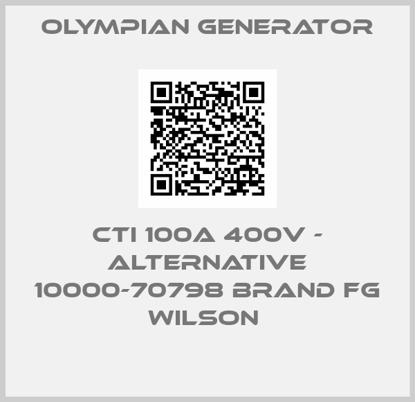 Olympian Generator-CTI 100A 400V - alternative 10000-70798 brand FG Wilson 