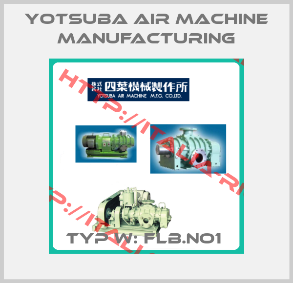 Yotsuba air machine manufacturing-TYP W: FLB.NO1 
