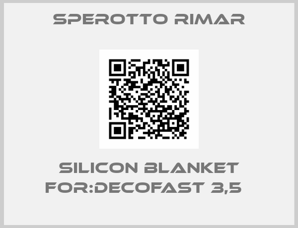 Sperotto Rimar-Silicon blanket for:Decofast 3,5  