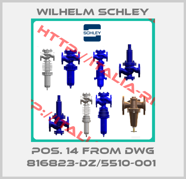 WILHELM SCHLEY-pos. 14 from DWG 816823-DZ/5510-001 