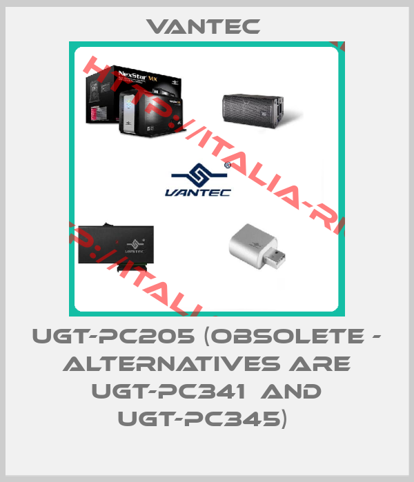Vantec -UGT-PC205 (obsolete - alternatives are UGT-PC341  and UGT-PC345) 