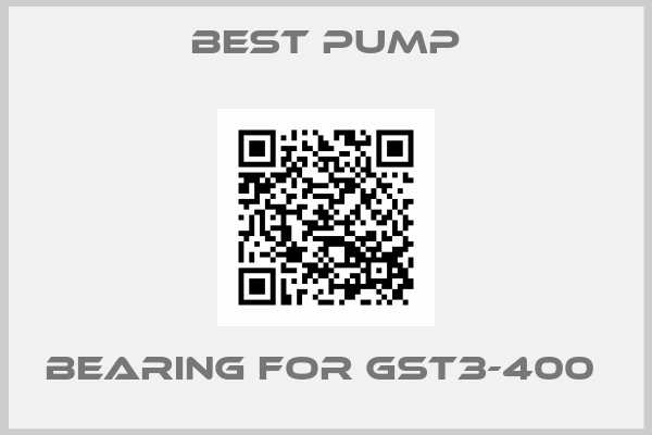 Best Pump-BEARING FOR GST3-400 