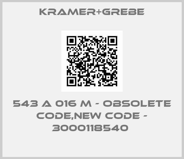 KRAMER+GREBE-543 A 016 M - obsolete code,new code - 3000118540 