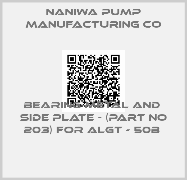 Naniwa Pump Manufacturing Co-BEARING METAL AND  SIDE PLATE - (PART NO 203) FOR ALGT - 50B 