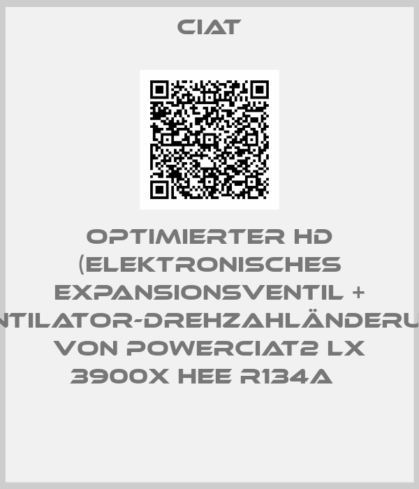 Ciat-Optimierter HD (elektronisches Expansionsventil + Ventilator-Drehzahländerung) von POWERCIAT2 LX 3900X HEE R134a  