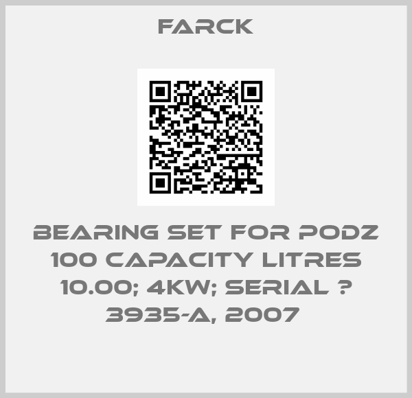 Farck-BEARING SET FOR PODZ 100 CAPACITY LITRES 10.00; 4KW; SERIAL № 3935-A, 2007 