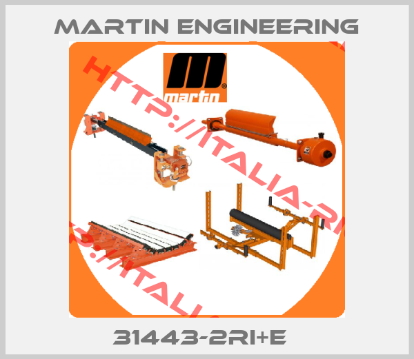 Martin Engineering-31443-2RI+E  