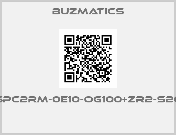 BUZMATICS-SPC2RM-0E10-OG100+ZR2-S20 