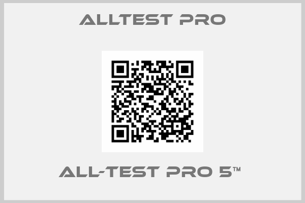 Alltest Pro-ALL-TEST PRO 5™ 