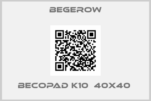 Begerow-BECOPAD K10  40X40 