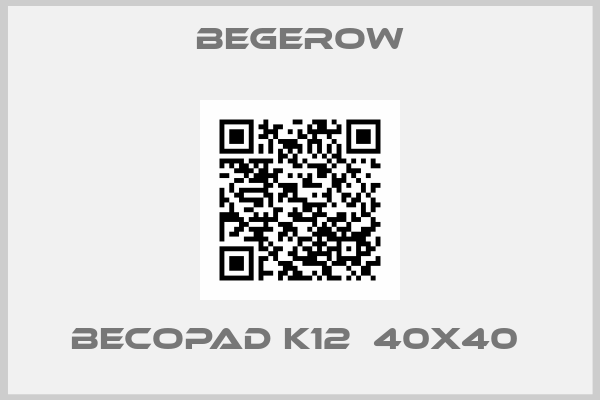 Begerow-BECOPAD K12  40X40 