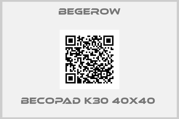 Begerow-BECOPAD K30 40X40 