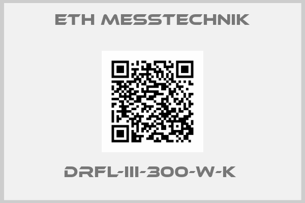 ETH Messtechnik-DRFL-III-300-W-K 