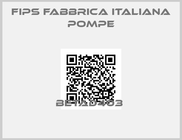 Fips Fabbrica Italiana Pompe-BETAD403 