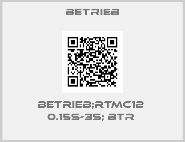 Betrieb-BETRIEB;RTMC12  0.15S-3S; BTR 