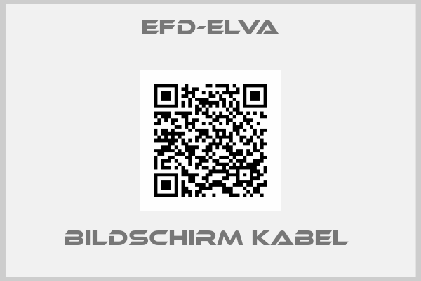 Efd-Elva-BILDSCHIRM KABEL 