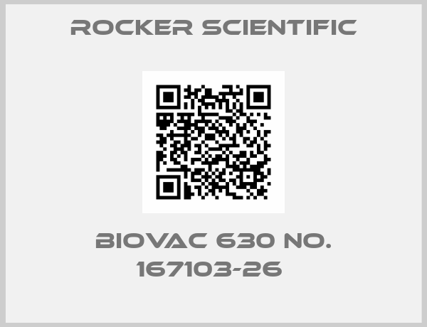 Rocker Scientific-BIOVAC 630 NO. 167103-26 