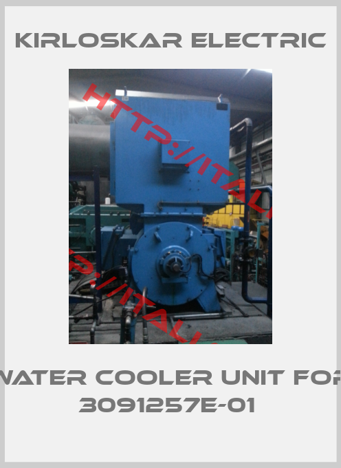 KIRLOSKAR ELECTRIC-Water cooler unit for 3091257E-01 