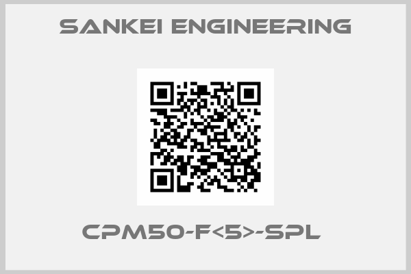 Sankei Engineering-CPM50-F<5>-SPL 