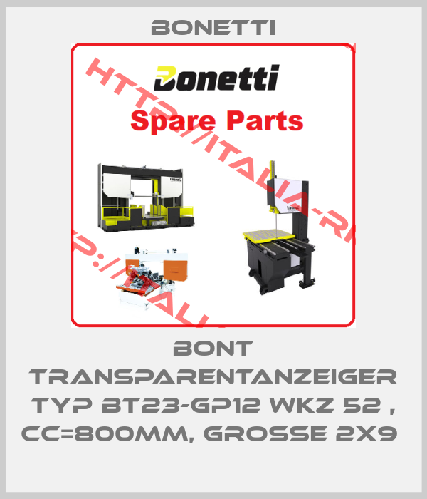 Bonetti-BONT TRANSPARENTANZEIGER TYP BT23-GP12 WKZ 52 , CC=800MM, GROSSE 2X9 