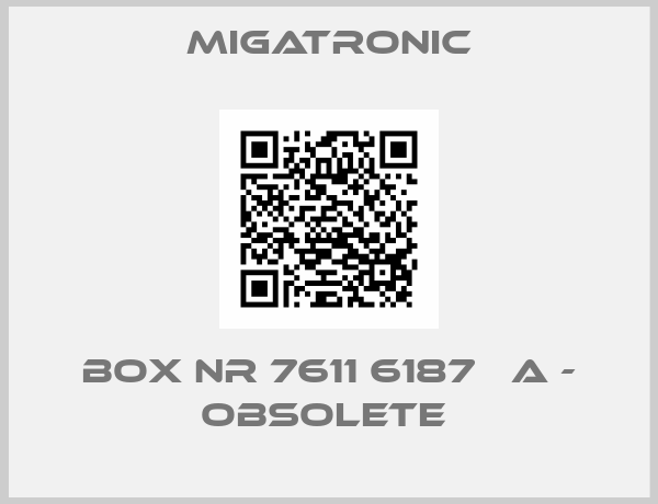 Migatronic-BOX NR 7611 6187   A - OBSOLETE 