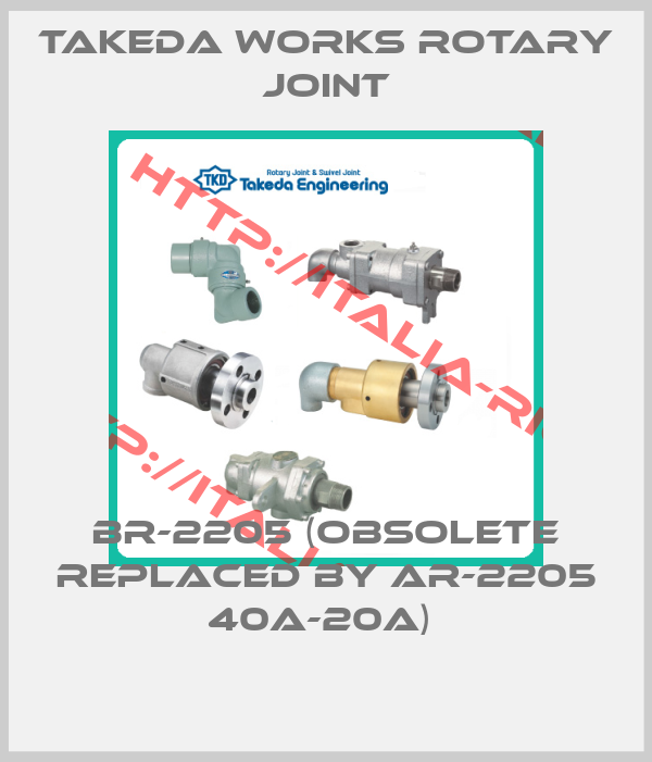 Takeda Works Rotary joint-BR-2205 (OBSOLETE REPLACED BY AR-2205 40A-20A) 