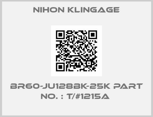 Nihon klingage-BR60-JU128BK-25K PART NO. : T/#1215A 