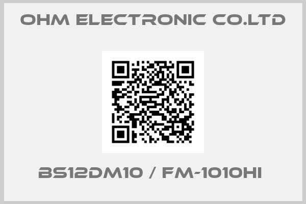 OHM Electronic co.LTD-BS12DM10 / FM-1010HI 