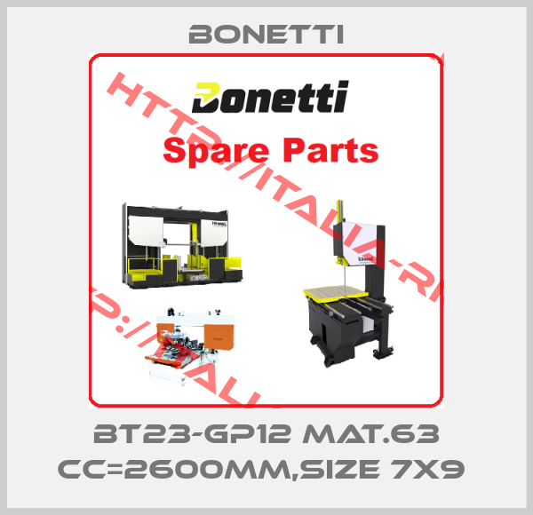 Bonetti-BT23-GP12 MAT.63 CC=2600MM,SIZE 7X9 
