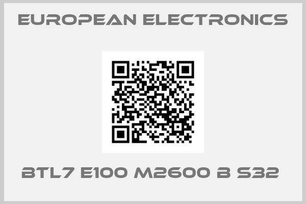 European Electronics-BTL7 E100 M2600 B S32 