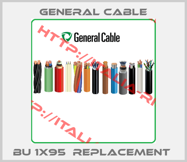 General Cable-BU 1x95  replacement 