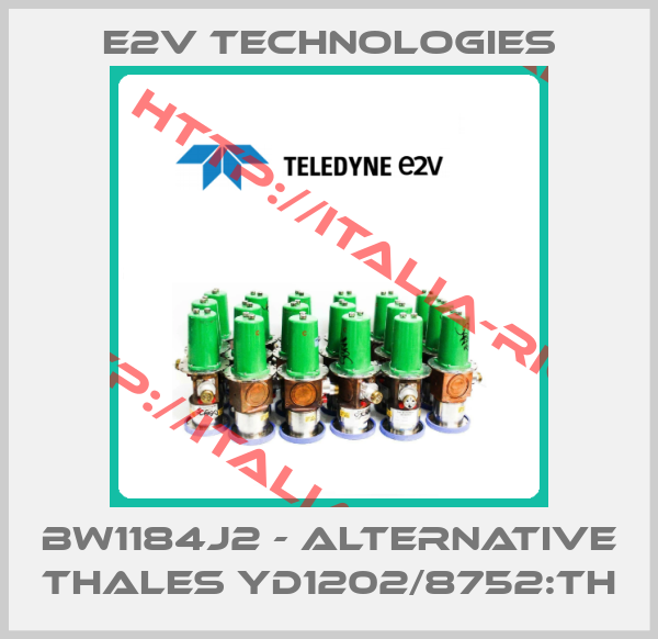 E2V TECHNOLOGIES-BW1184J2 - alternative Thales YD1202/8752:TH