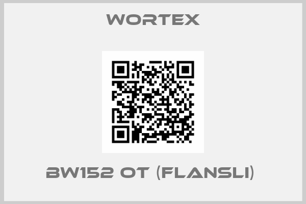 Wortex-BW152 OT (FLANSLI) 