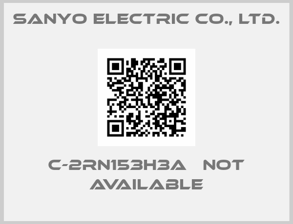 SANYO Electric Co., Ltd.-C-2RN153H3A   not available