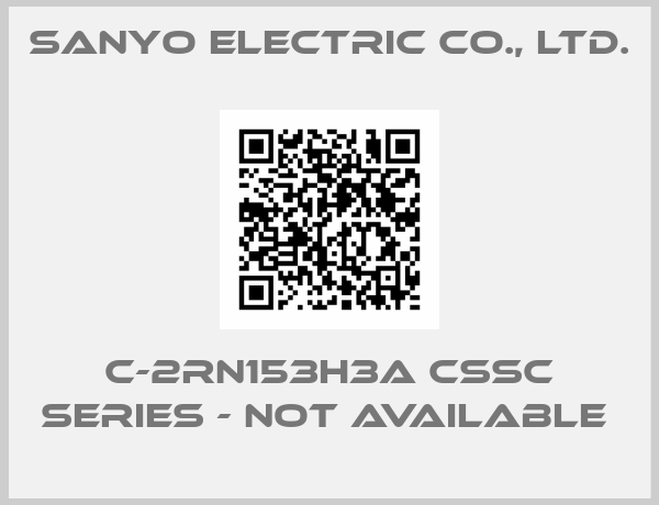 SANYO Electric Co., Ltd.-C-2RN153H3A CSSC SERIES - not available 