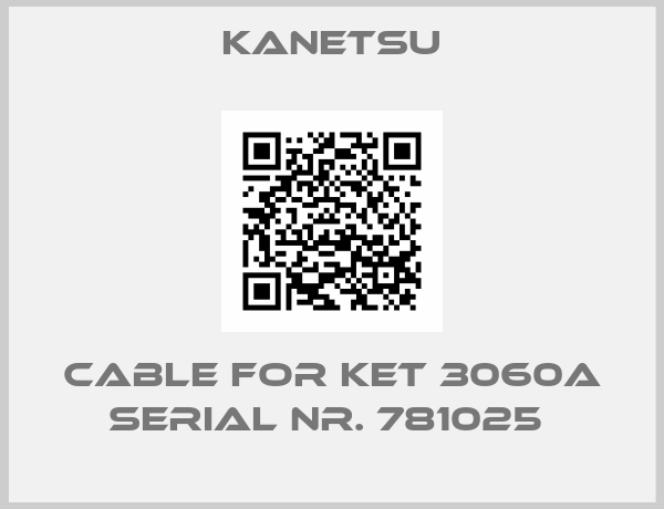 Kanetsu-CABLE FOR KET 3060A SERIAL NR. 781025 
