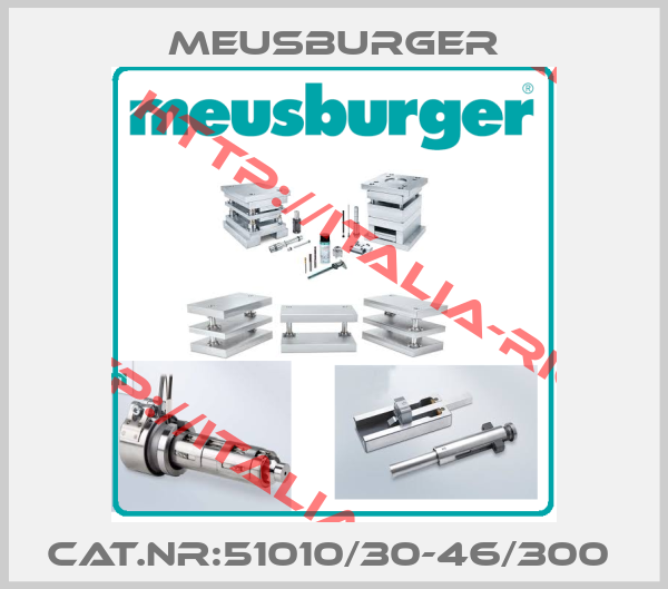 Meusburger-CAT.NR:51010/30-46/300 