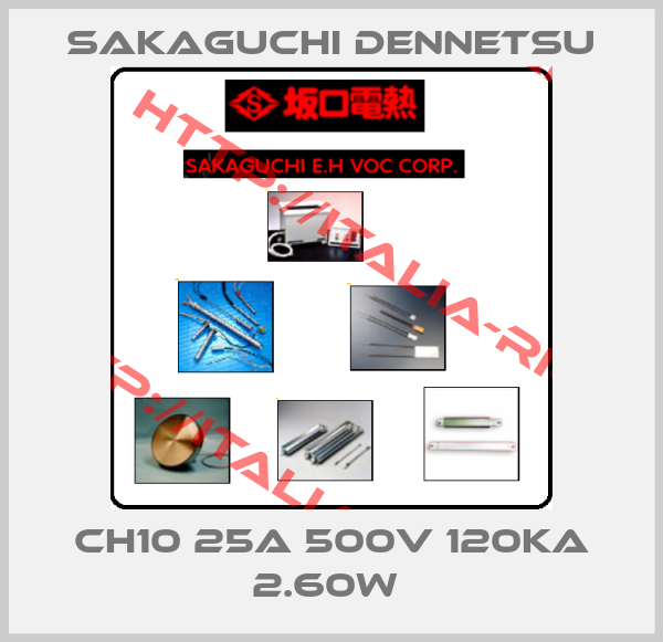 SAKAGUCHI DENNETSU-CH10 25A 500V 120KA 2.60W 