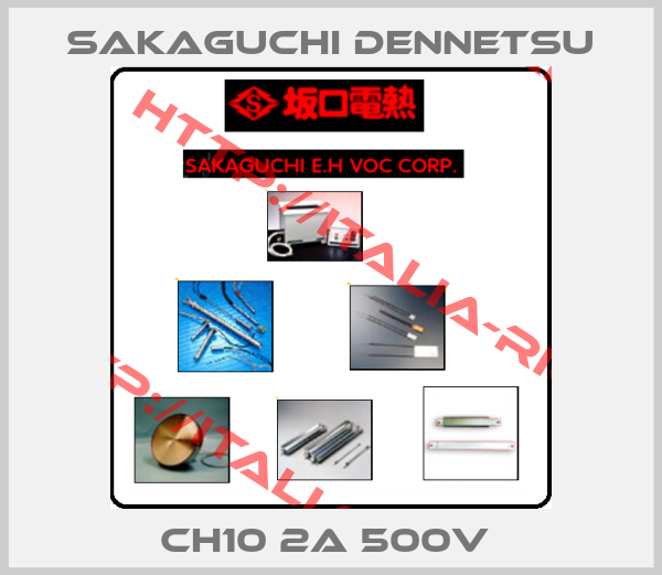 SAKAGUCHI DENNETSU-CH10 2A 500V 