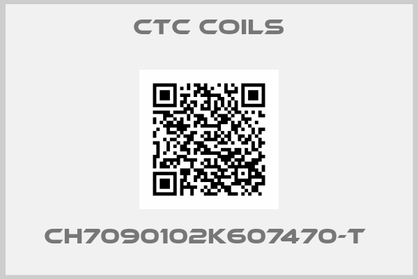 Ctc Coils-CH7090102K607470-T 